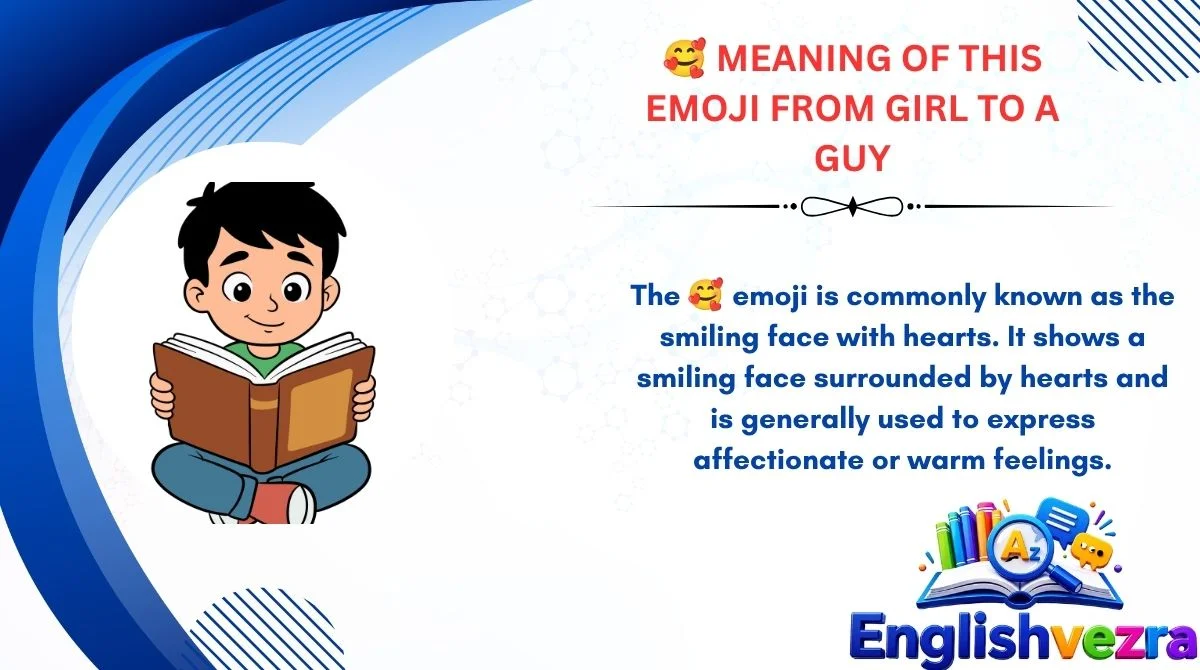 🥰 Meaning of This Emoji From Girl to a Guy